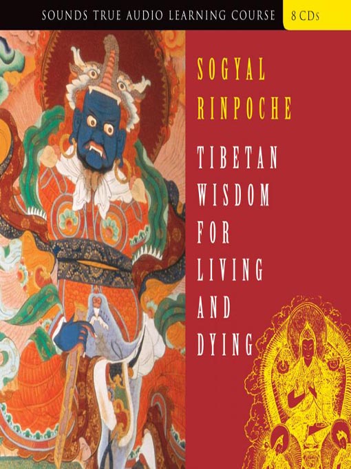 Title details for Tibetan Wisdom for Living and Dying by Sogyal Rinpoche - Available